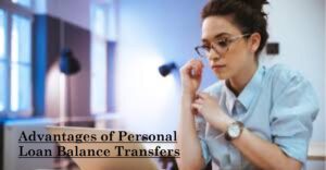 Discovering the Advantages of Personal Loan Balance Transfers